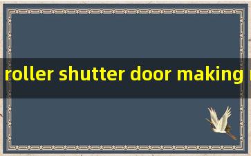 roller shutter door making machine